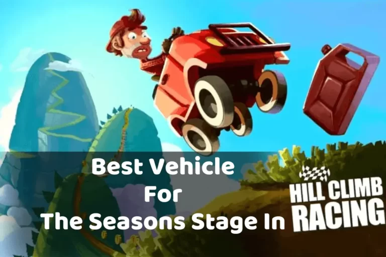 Best Vehicle For The Seasons Stage In Hill Climb Racing