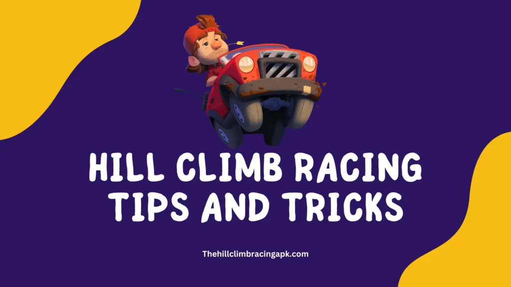 Hill Climb Racing Tips and Tricks