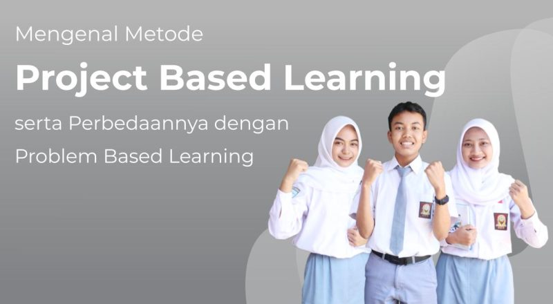 Mengenal Project Based Learning, Cara Belajar Aktif yang Tingkatkan Kreativitas